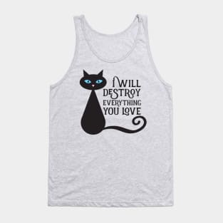 I will desstroy everything you love Tank Top